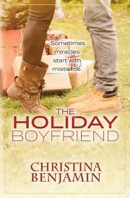 The Holiday Boyfriend by Christina Benjamin