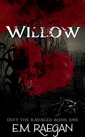 Willow (Defy the Ravaged Book 1) by E.M. Raegan