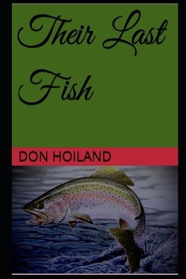 Their Last Fish by Don Hoiland