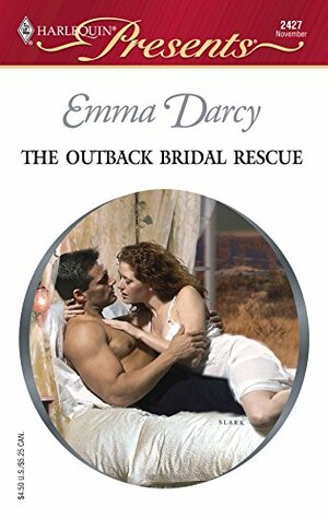 The Outback Bridal Rescue by Emma Darcy