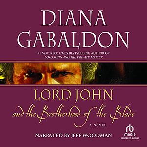 Lord John and the Brotherhood of the Blade by Diana Gabaldon