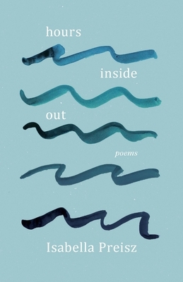 Hours Inside Out by Isabella Preisz