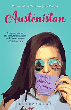 Austenistan by Mishayl Naek, Laaleen Sukhera, Saniyya Gauhar, Sonya Rehman, Mahlia S Lone, Gayathri Warnasuriya, Nida Elley