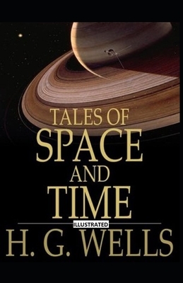 Tales of Space and Time Illustrated by H.G. Wells