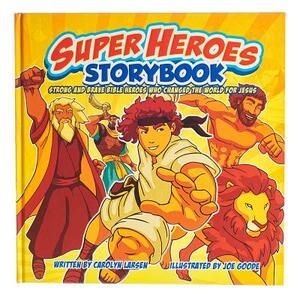 Super Heroes Storybook by Carolyn Larsen