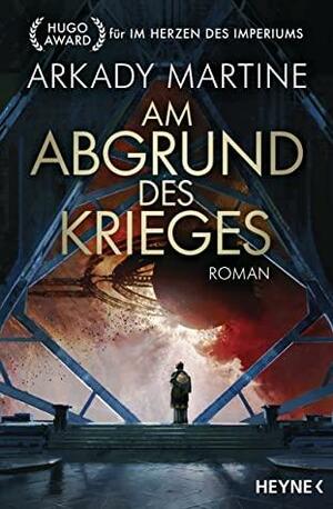 Am Abgrund des Krieges by Arkady Martine