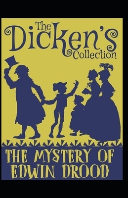 The Mystery of Edwin Drood Illustrated by Charles Dickens