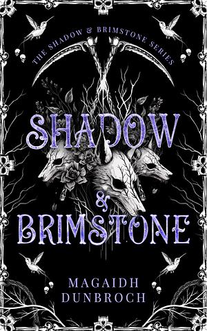 Shadow & Brimstone by Magaidh Dunbroch