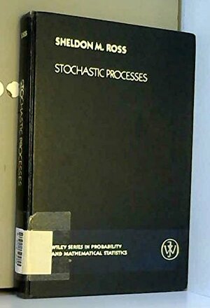 Stochastic Processes by Sheldon M. Ross