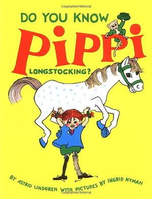 Do You Know Pippi Longstocking? by Astrid Lindgren