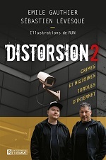 Distorsion 2: Crimes et histoires tordues d'Internet by Sébastien Lévesque, Émile Gauthier
