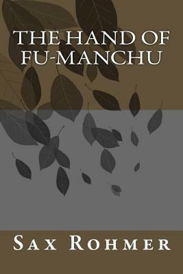 The Hand of Fu-Manchu by Sax Rohmer