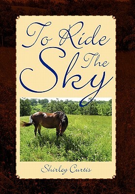 To Ride the Sky by Shirley Curtis