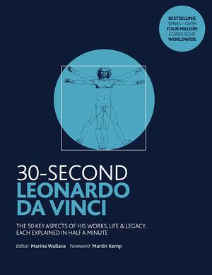 30-Second Leonardo Da Vinci by Marina Wallace