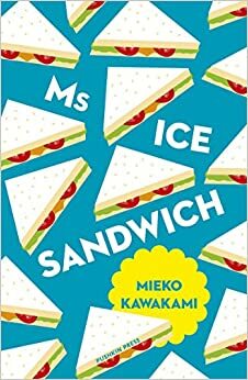 خانم ساندویچ یخ by Mieko Kawakami