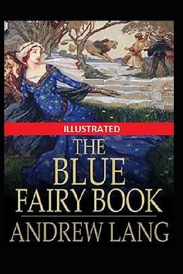 The Blue Fairy Book Illustrated by Andrew Lang