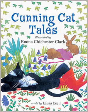 Cunning Cat Tales by Emma Chichester Clark, Laura Cecil