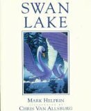 Swan Lake by Mark Helprin, Chris Van Allsburg
