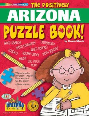 Positively Arizona Puzzle Bk by Carole Marsh