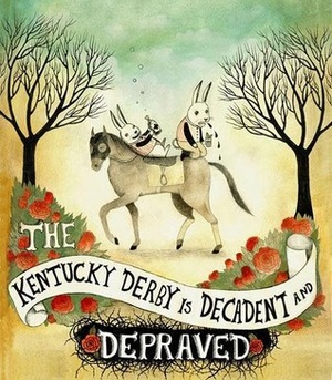 The Kentucky Derby Is Decadent and Depraved by Hunter S. Thompson