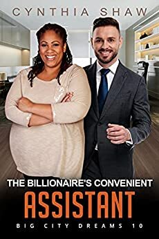 The Billionaire's Convenient Assistant: BBW, BWWM, Billionaire, Boss, Baby Arrangement Romance by BWWM Love, Cynthia Shaw