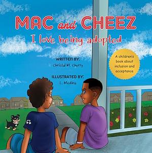 Mac and Cheez - I loved being adopted  by Christal M. Cherry