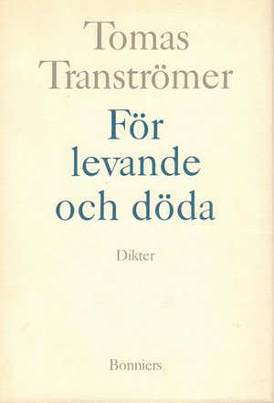 För levande och döda by Tomas Tranströmer