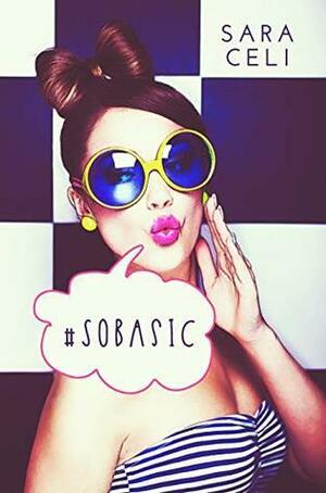 #SoBasic by Sara Celi