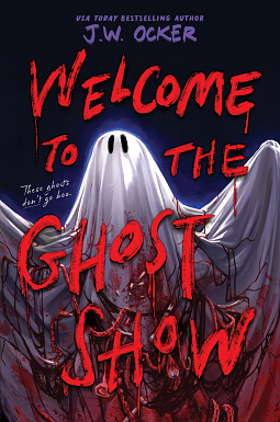 Welcome to the Ghost Show by J.W. Ocker