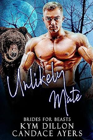 Unlikely Mate by Candace Ayers, Candace Ayers, Kym Dillon