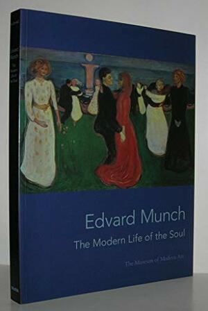 Edvard Munch: The Modern Life Of The Soul by Kynaston McShine