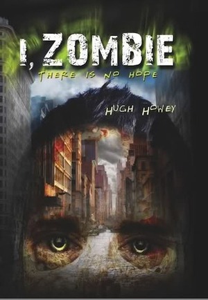 I, Zombie by Hugh Howey