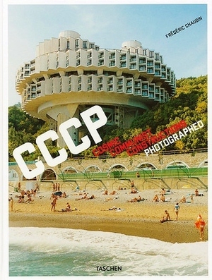CCCP: Cosmic Communist Constructions Photographed by Frédéric Chaubin