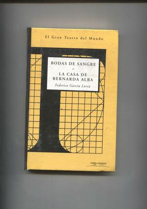 Bodas de sangre. La casa de Bernarda Alba by Federico García Lorca