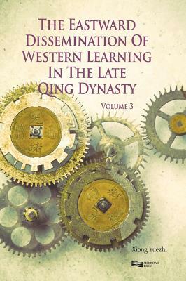 Eastward Dissemination of Western Learning in the Late Qing Dynasty by 