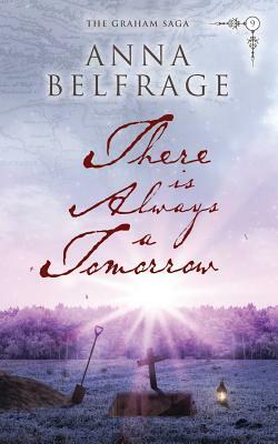 There is Always a Tomorrow by Anna Belfrage