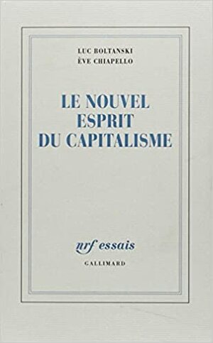 Le Nouvel Esprit du capitalisme by Luc Boltanski, Ève Chiapello