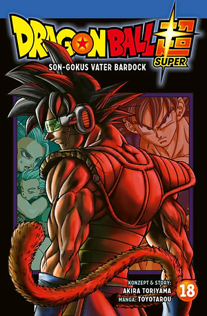 Dragon Ball Super, Band 18 by Akira Toriyama, Toyotarou