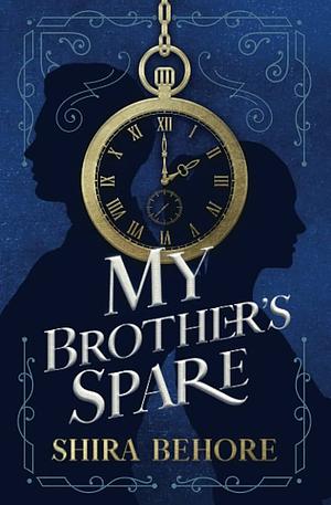 My Brother's Spare by Shira Behore