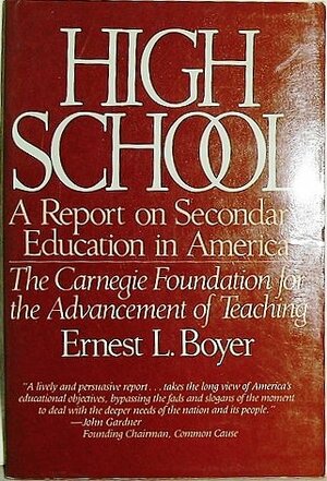 High School: A Report on Secondary Education in America/the Carnegie Foundation for the Advancement of Teaching by Ernest L. Boyer