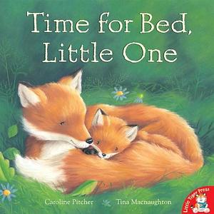 Time for Bed, Little One by Caroline Pitcher, Tina Macnaughton