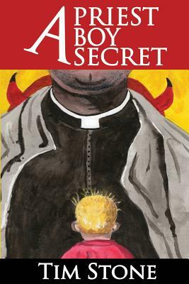A Priest, A Boy, A Secret by Tim Stone