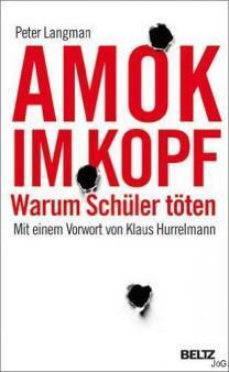 Amok Im Kopf: Warum Schüler Töten by Peter Langman, Andreas Nohl