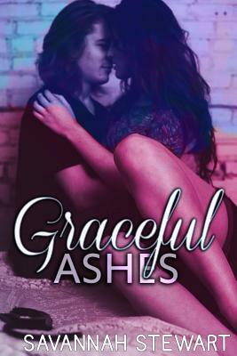 Graceful Ashes by Savannah Stewart