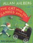 The Cat Who Got Carried Away by Allan Ahlberg, Katharine McEwen