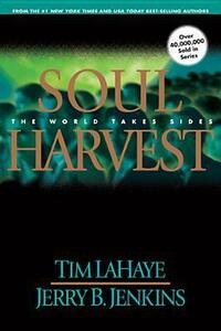 Soul Harvest: The World Takes Sides by Jerry B. Jenkins, Tim LaHaye