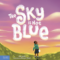 The Sky Is Not Blue by Joy Jones