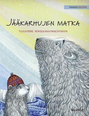 Jääkarhujen matka: Finnish Edition of The Polar Bears' Journey by Tuula Pere