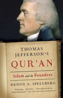 Thomas Jefferson's Qur'an: Islam and the Founders by Denise Spellberg