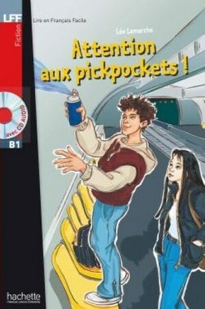 Attention Aux Pickpockets! (Lire En Francais Facile B1) by Léo Lamarche